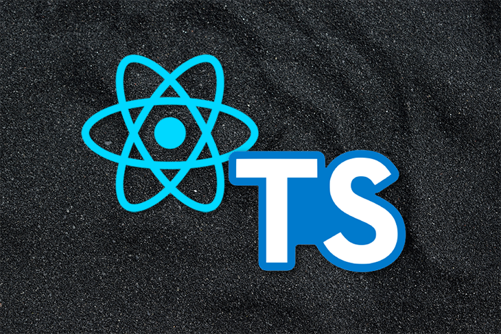 How To Use Typescript With React: A Tutorial With Examples - Logrocket Blog