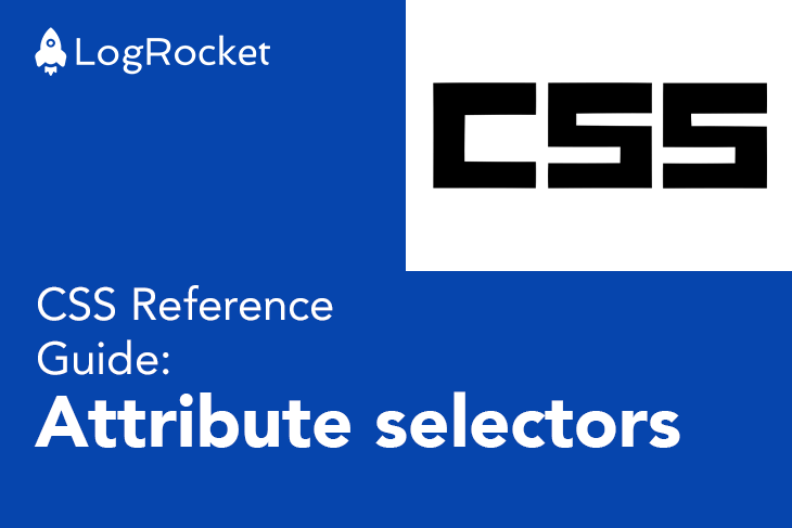 CSS Reference Guide: Attribute Selectors