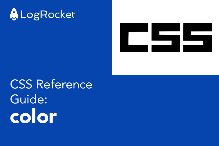 CSS Reference Guide: color - LogRocket Blog