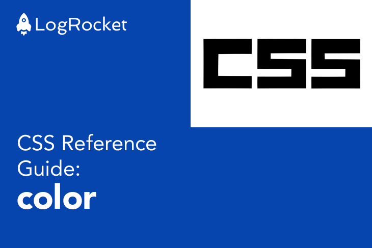 css-reference-guide-color-logrocket-blog