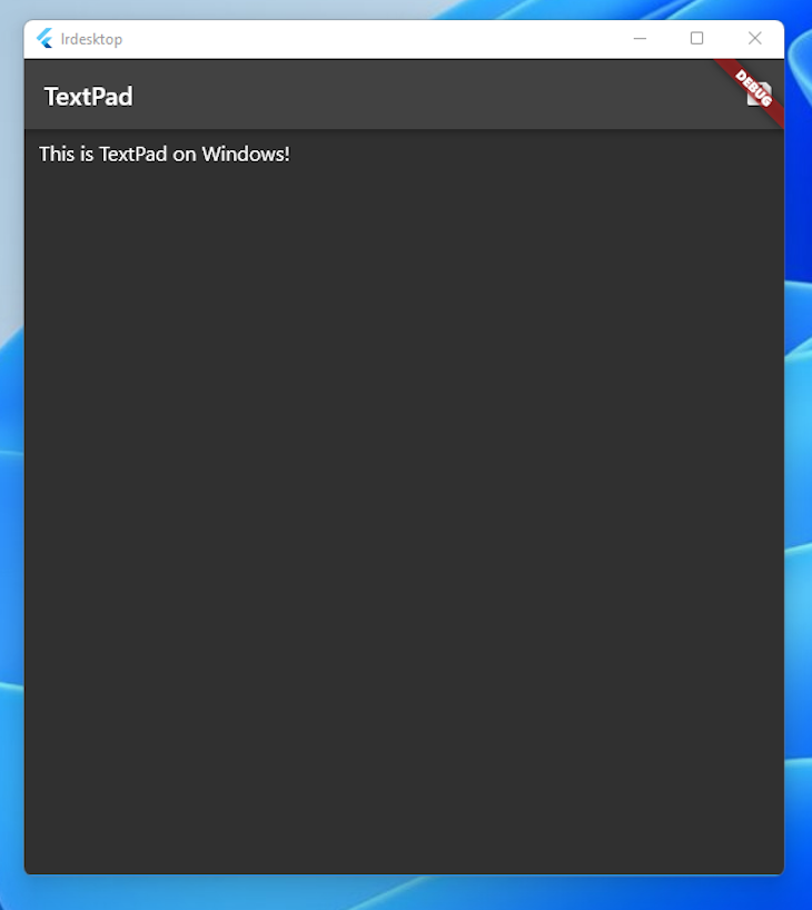 Screenshot Of Textpad App After Flutter Code Has Been Copied To A Windows Computer And Run Using Command Flutter Run Windows