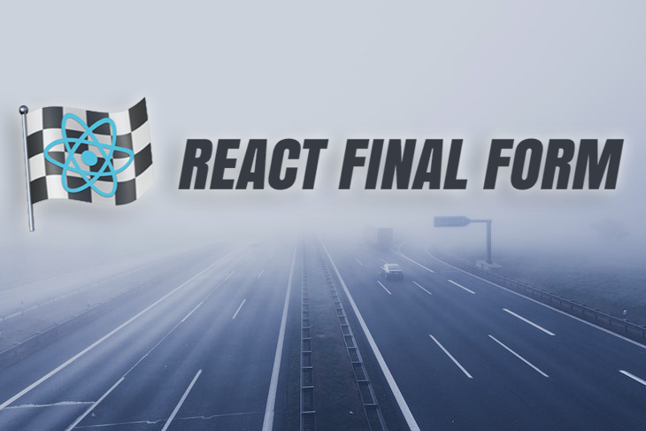 React Final Form: A library for more performant forms - LogRocket Blog