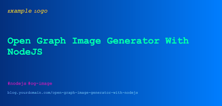 Create an Open Graph image generator with Node.js - LogRocket Blog