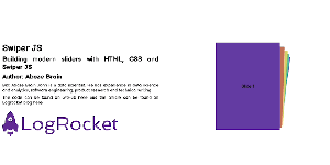 Building modern sliders with HTML, CSS, and Swiper - LogRocket Blog