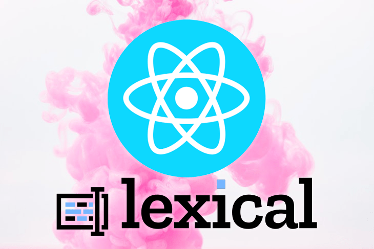 building-a-rich-text-editor-with-lexical-and-react-logrocket-blog