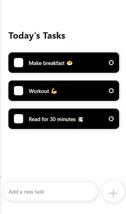 Mobile App With Black Text Title Today's Tasks Followed By Three Black Rounded Rectangles Containing White Check Boxes And Task Descriptions With Option To Add New Task At Bottom
