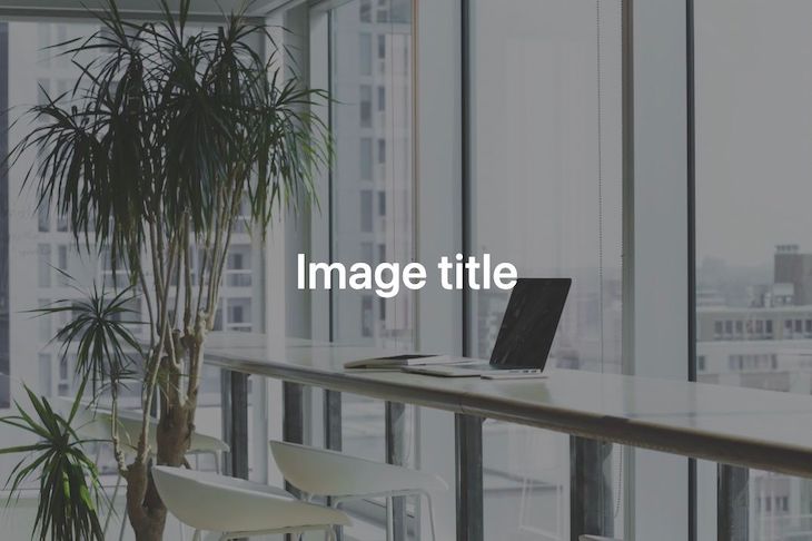 Same Stock Image Fully Covered By Translucent Overlay With White Text Reading Image Title