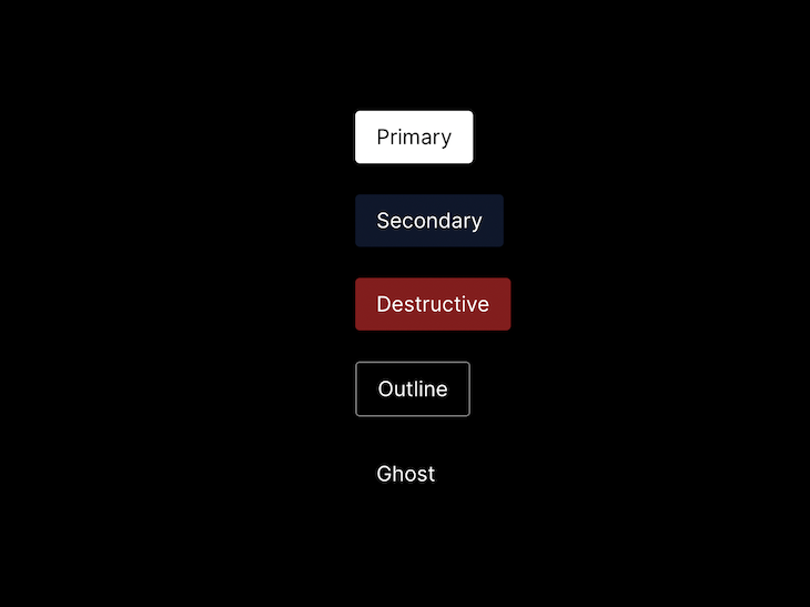 Example Button Themes Built With Css Components Shown Vertically Stacked Against Black Background: White Primary Button, Dark Blue Secondary Button, Red Destructive Button, Black With White Outline Button, Black With No Outline Ghost Button