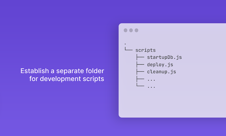  Separate Development Scripts From The Main Code 