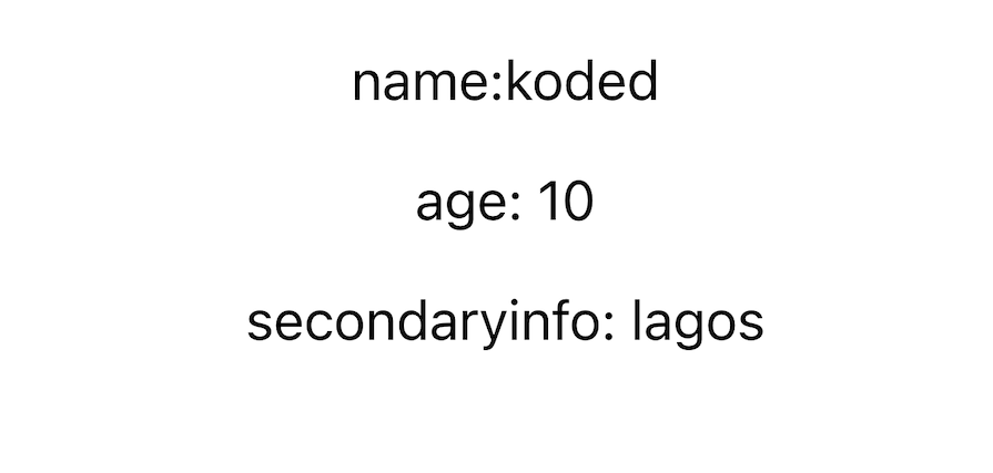 Demo Using The Splitprops Utility Function To Split The Props Object Into Primary And Secondary Info. Primary Info Includes Name And Age, Which Is Displayed With Values Koded And Ten, Respectively. Secondary Info Is Address, Which Is Displayed With Value Of Lagos