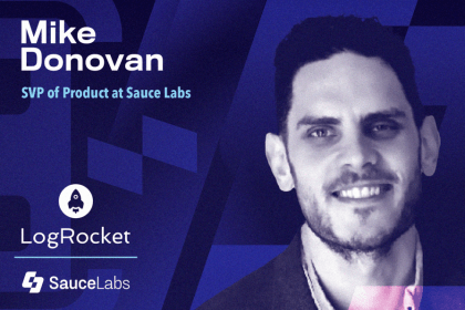Leader Spotlight: Michael Donovan, SVP Of Product At Sauce Labs
