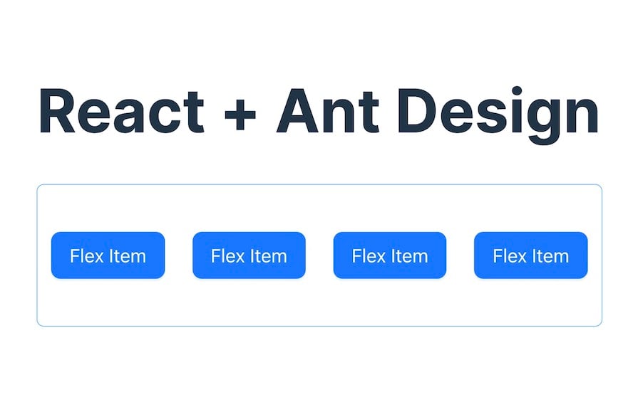 Example Flex Layout In React And Ant Design Showing App Title And Four Flex Items In A Row Within A Thin Line Rounded Corner Box
