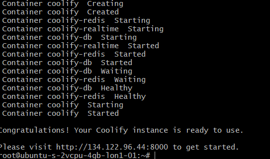 Terminal screenshot showing the output of starting various Coolify containers, such as coolify-redis and coolify-db, with statuses like "Starting," "Healthy," and "Started." The final message indicates that the Coolify instance is ready to use and provides a URL to access it: http://134.122.96.44:8000.