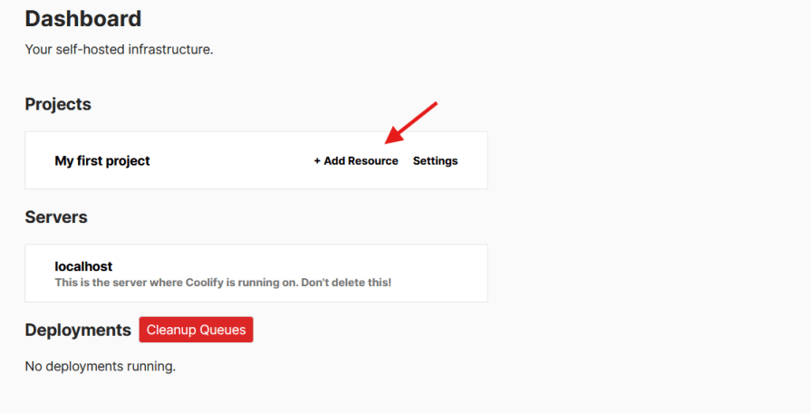 Screenshot of the Coolify dashboard showing the "My first project" section with an arrow pointing to the "+ Add Resource" option, indicating where to add a new resource. The dashboard also displays the localhost server and a cleanup queues button.