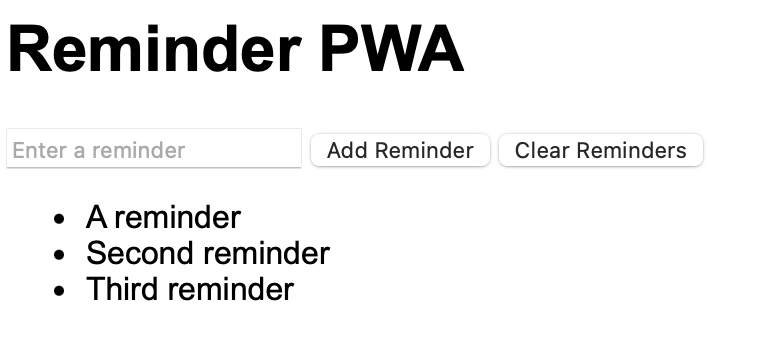 Reminder PWA interface showing an input field for reminders with buttons to add or clear reminders, and a list of reminders.