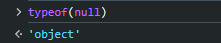 Screenshot showing JavaScript typeof operation on null, which returns 'object'.