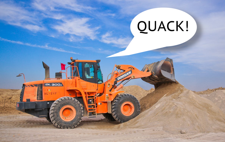 Bulldozer With Speech Bubble Reading Quack